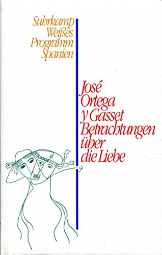 Betrachtungen über die Liebe: Aus dem Spanischen von Helene Weyl. Mit einem Essay von Octavio Paz Betrachtungen über die Liebe: Aus dem Spanischen von Helene Weyl. Mit einem Essay von Octavio Paz