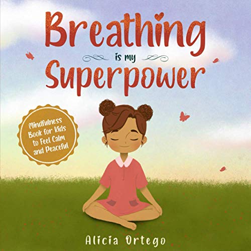 Breathing is My Superpower: Mindfulness Book for Kids to Feel Calm and Peaceful (My Superpower Books, Band 2) von Independently published