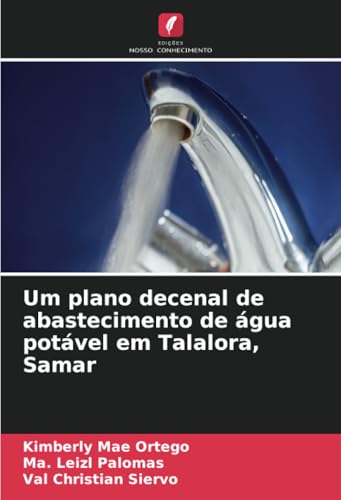 Um plano decenal de abastecimento de água potável em Talalora, Samar von Edições Nosso Conhecimento