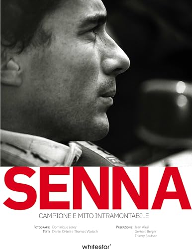 Senna. Campione e mito intramontabile (Personaggi del nostro tempo) von White Star