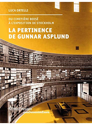La Pertinence de Gunnar Asplund: Du cimetière boisé à l'Exposition de Stockholm von METIS