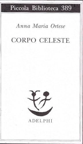 Corpo celeste (Piccola biblioteca Adelphi)