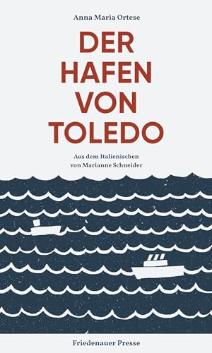 Der Hafen von Toledo: Roman (Friedenauer Presse Winterbuch) von Friedenauer Presse