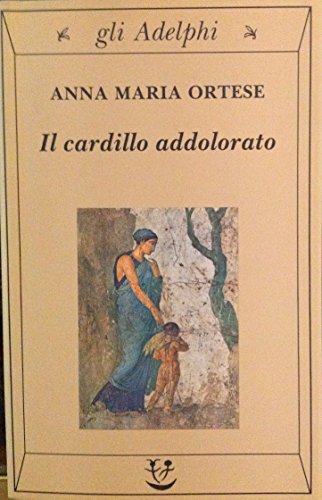 Il cardillo addolorato (Gli Adelphi)
