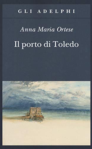 Il porto di Toledo (Gli Adelphi) Il porto di Toledo (Gli Adelphi)