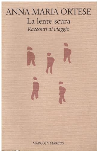 La lente scura. Scritti di viaggio (Biblioteca Adelphi)