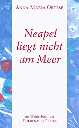 Neapel liegt nicht am Meer (Friedenauer Presse Winterbuch)