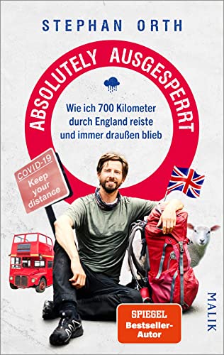Absolutely ausgesperrt: Wie ich 700 Kilometer durch England reiste und immer draußen blieb | Der humorvolle Bericht einer verrückten Reise in Zeiten von Pandemie und Klimawandel Absolutely ausgesperrt: Wie ich 700 Kilometer durch England reiste und immer draußen blieb | Der humorvolle Bericht einer verrückten Reise in Zeiten von Pandemie und Klimawandel