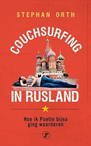 Couchsurfing in Rusland: hoe ik Poetin bijna ging begrijpen