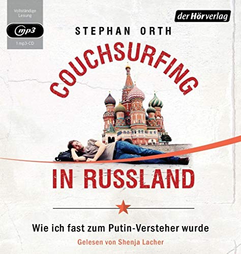 Couchsurfing in Russland: Wie ich fast zum Putin-Versteher wurde