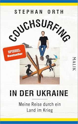 Couchsurfing in der Ukraine: Meine Reise durch ein Land im Krieg | Das packende Porträt eines belagerten Landes und seiner Menschen