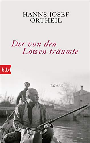 Der von den Löwen träumte: Roman