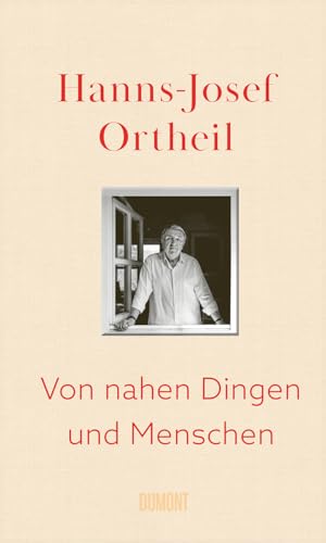 Von nahen Dingen und Menschen von DuMont Buchverlag GmbH & Co. KG