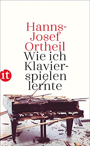 Wie ich Klavierspielen lernte: Roman meiner Lehrjahre (insel taschenbuch) von Insel Verlag GmbH