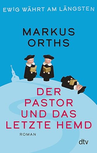 Ewig währt am längsten – Der Pastor und das letzte Hemd: Roman (Neues aus Niederkrüchten, Band 2)