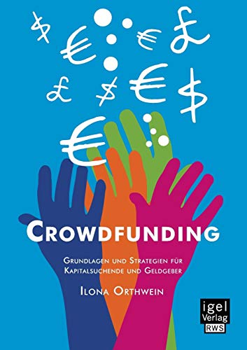 Crowdfunding: Grundlagen und Strategien für Kapitalsuchende und Geldgeber