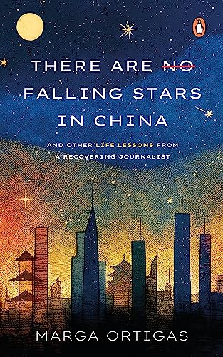 There are No Falling Stars in China: and Other Life Lessons from a recovering Journalist von Penguin Random House SEA