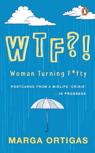 WTF?! Woman Turning Fifty: Postcards from a Midlife 'Crisis' . . . In Progress WTF?! Woman Turning Fifty: Postcards from a Midlife 'Crisis' . . . In Progress von Penguin Random House SEA