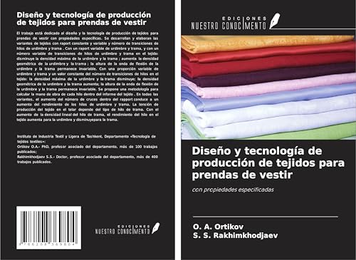 Diseño y tecnología de producción de tejidos para prendas de vestir: con propiedades especificadas von Ediciones Nuestro Conocimiento