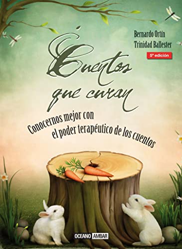 Cuentos que curan : conocernos mejor con el poder terapéutico de los cuentos: Érase una vez la vida (El Jardín interior)