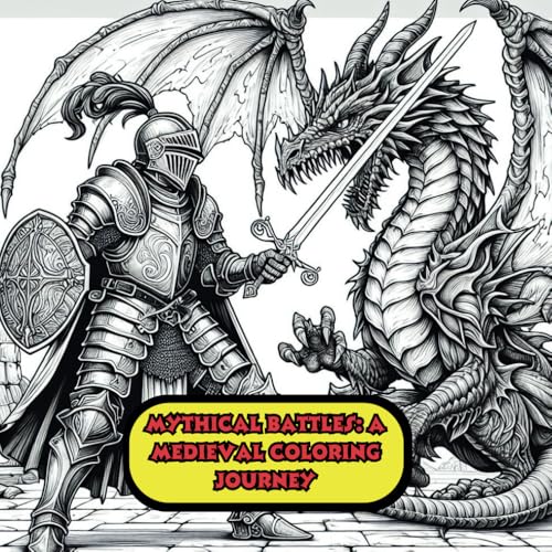 Mythical Battles: A Medieval Coloring Journey von Independently published