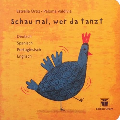 Schau mal, wer da tanzt: Pappbilderbuch auf Deutsch-Spanisch-Portugiesisch-Englisch von Verlag Edition Orient