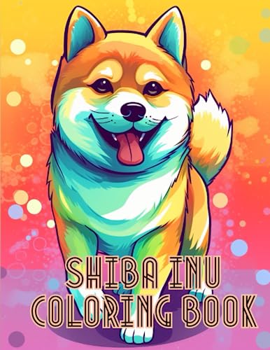Shiba Inu Coloring Book: Adorable Charm of Shiba Inu Coloring Book, Great for Gifts von Independently published