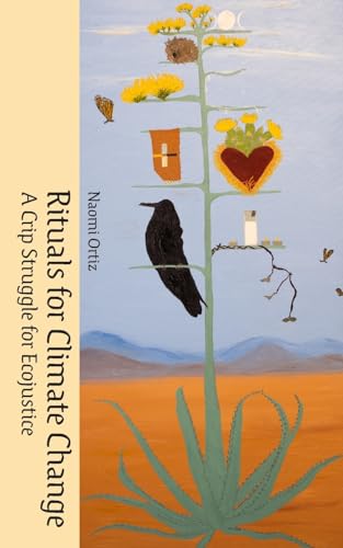 Rituals for Climate Change: A Crip Struggle for Ecojustice von Punctum Books