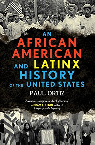 An African American and Latinx History of the United States (ReVisioning History, Band 4)