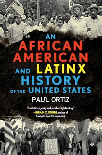 An African American and Latinx History of the United States (ReVisioning History, Band 4)