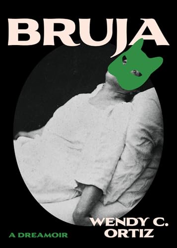 Bruja: A Dreamoir von Northwestern University Press