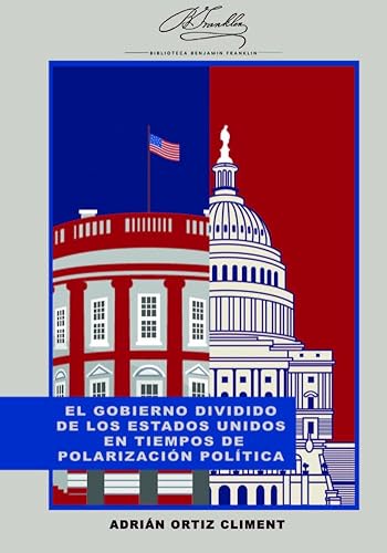 El gobierno dividido de los Estados Unidos en tiempos de polarización política von Editorial Universidad de Alcalá
