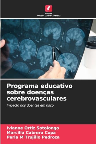 Programa educativo sobre doenças cerebrovasculares: Impacto nos doentes em risco von Edições Nosso Conhecimento