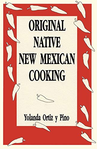 Original Native New Mexican Cooking Original Native New Mexican Cooking von Sunstone Press
