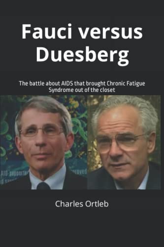 Fauci versus Duesberg: The battle about AIDS that brought Chronic Fatigue Syndrome out of the closet von Independently Published