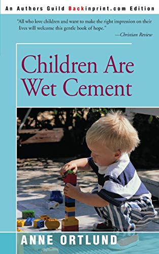 Children Are Wet Cement (Authors Guild Backinprint.com Edition) von iUniverse