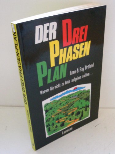 Der Drei Phasen Plan: Warum Sie nicht zu früh aufgeben sollten... (Larmann)