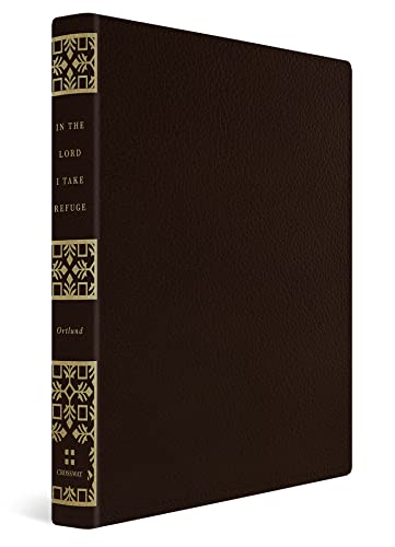 In the Lord I Take Refuge: 150 Daily Devotions Through the Psalms von Crossway Books