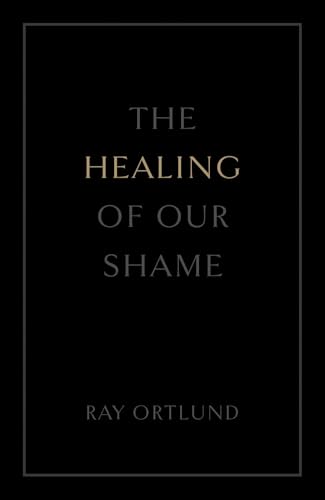 The Healing of Our Shame (25-Pack) von Crossway Books