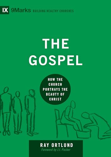 The Gospel: How the Church Portrays the Beauty of Christ (9marks: Building Healthy Churches) von Crossway Books