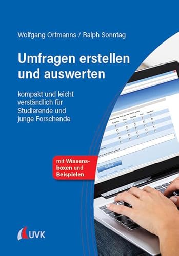 Umfragen erstellen und auswerten: kompakt und leicht verständlich für Studierende und junge Forschende von Uvk Verlag