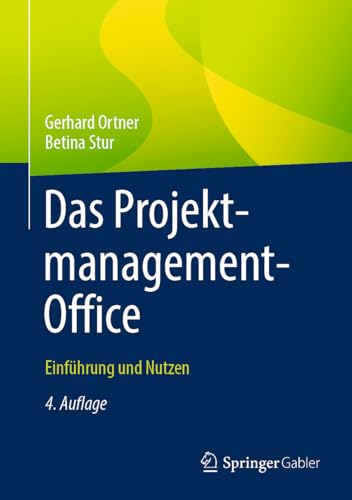 Das Projektmanagement-Office: Einführung und Nutzen von Springer Gabler