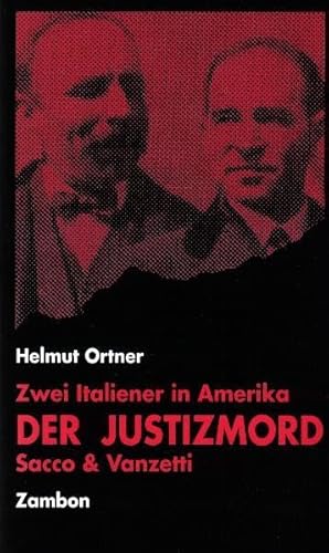 Der Justizmord: Zwei Italiener in Amerika, Sacco und Vanzetti