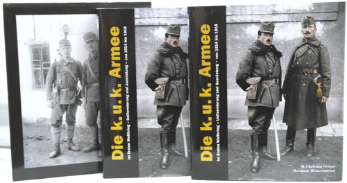 Die k.u.k. Armee im Ersten Weltkrieg: Uniformierung und Ausrüstung - von 1914 bis 1918