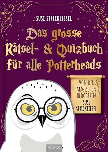 Das große Rätsel- & Quizbuch für alle Potterheads (von der bekannten Bloggerin Susi Strickliesel): Wortsuchrätsel, Silbenrätsel, Irrgarten, ... raten, Emojiquiz uvm. rund um Harry Potter