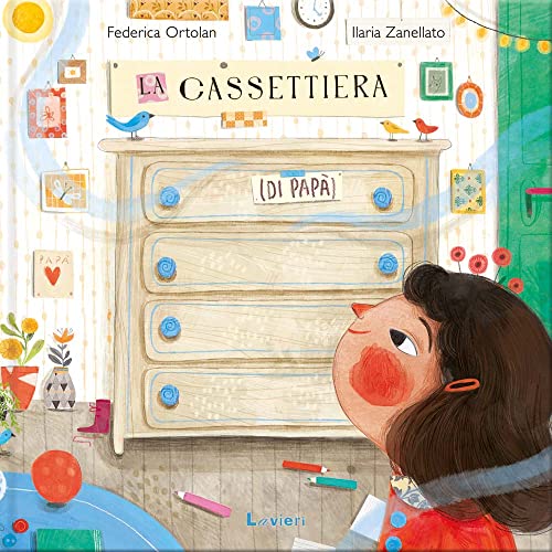 La cassettiera (di papà). Ediz. illustrata von Lavieri