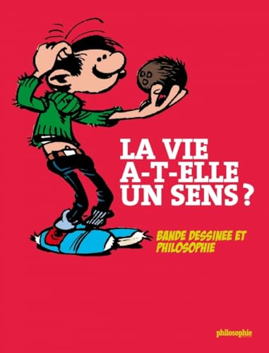 La vie a-t-elle un sens ? - Bande dessinée et philosophie von PHILOSOPHIE MAG