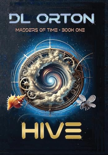Hive: Madders of Time Book One Hive: Madders of Time Book One von Rocky Mountain Press