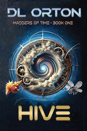 Hive: Madders of Time Book One Hive: Madders of Time Book One von Rocky Mountain Press