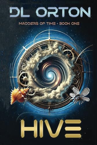 Hive (Madders of Time, Band 1) von Rocky Mountain Press
